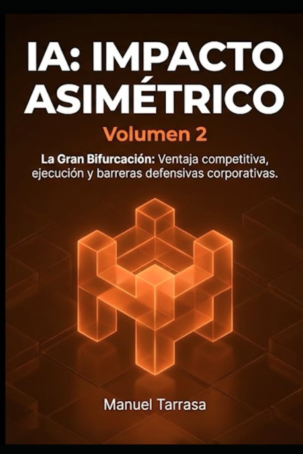 IA: Impacto Asimétrico — Volumen 2 (La bifurcación corporativa)